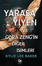 Yarasa Yiyen ve Cora Zeng`in Diğer İsimleri - Juno Kitap