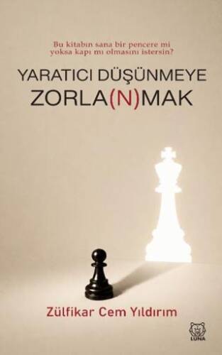 Yaratıcı Düşünmeye Zorlanmak - 1