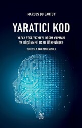 Yaratıcı Kod - Yapay Zeka Yazmayı, Resim Yapmayı ve Düşünmeyi Nasıl Öğreniyor? - 1