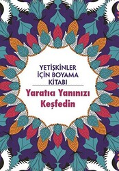 Yaratıcı Yanınızı Keşfedin - Yetişkinler İçin Boyama Kitabı - 1