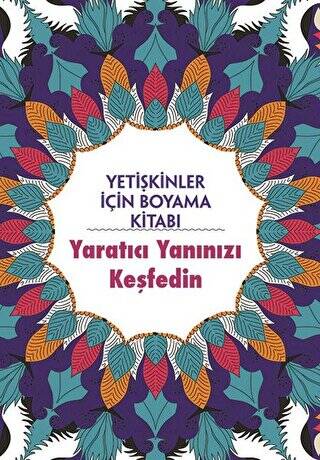 Yaratıcı Yanınızı Keşfedin - Yetişkinler İçin Boyama Kitabı - 1