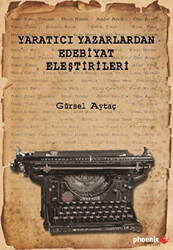 Yaratıcı Yazarlardan Edebiyat Eleştirileri - 1