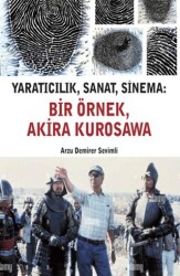 Yaratıcılık, Sanat, Sinema: Bir Örnek, Akira Kurosawa - Agora Kitaplığı