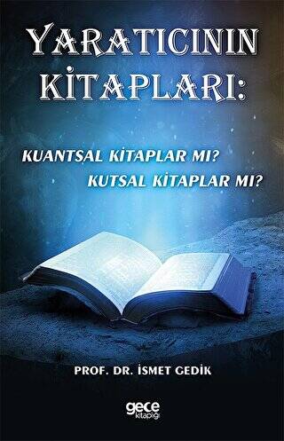 Yaratıcının Kitapları: Kuantsal Kitaplar mı? Kutsal Kitaplar mı? - 1