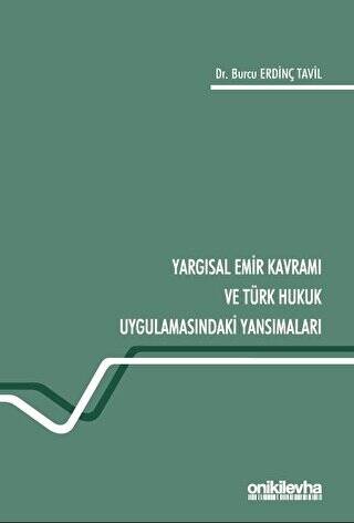 Yargısal Emir Kavramı ve Türk Hukuk Uygulamasındaki Yansımaları - 1