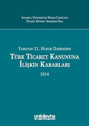 Yargıtay 11. Hukuk Dairesinin Türk Ticaret Kanununa İlişkin Kararları 2014 - 1