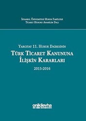 Yargıtay 11. Hukuk Dairesinin Türk Ticaret Kanununa İlişkin Kararları 2015-2016 - 1