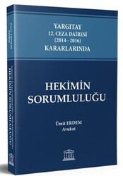 Yargıtay 12. Ceza Dairesi 2014 - 2016 Kararlarında Hekimin Sorumluluğu - 1