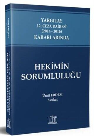 Yargıtay 12. Ceza Dairesi 2014 - 2016 Kararlarında Hekimin Sorumluluğu - 1