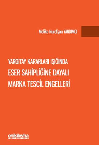 Yargıtay Kararları Işığında Eser Sahipliğine Dayalı Marka Tescil Engelleri - 1