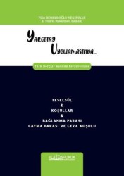 Yargıtay Uygulamasında Türk Borçlar Kanunu Çerçevesinde Teselsül & Koşullar & Bağlanma Parası Cayma Parası Ve Ceza Koşulu - 1