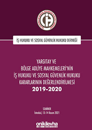 Yargıtay ve Bölge Adliye Mahkemeleri`nin İş Hukuku ve Sosyal Güvenlik Hukuku Kararlarının Değerlendirilmesi Semineri 2019-2020 - 1