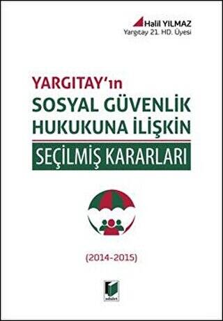 Yargıtay`ın Sosyal Güvenlik Hukukuna İlişkin Seçilmiş Kararları - 1