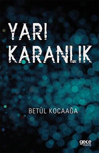 Yarı Karanlık - 1