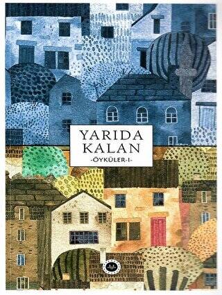 Yarıda Kalan Öyküler I - 1