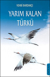 Yarım Kalan Türkü - 1