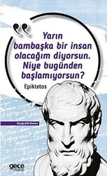 Yarın Bambaşka Bir İnsan Olacağım Diyorsun Niye Bugünden Başlamıyorsun? - 1