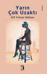 Yarın Çok Uzaktı - 1