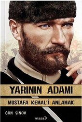 Yarının Adamı 1 - Mustafa Kemal`i Anlamak - Masa Kitap