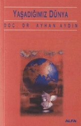 Yaşadığımız Dünya - Alfa Yayınları