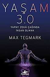 Yaşam 3.0 Yapay Zeka Çağında İnsan Olmak - Pegasus Yayınları