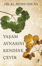 Yaşam Aynasını Kendine Çevir - 1