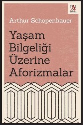 Yaşam Bilgeliği Üzerine Aforizmalar - 1