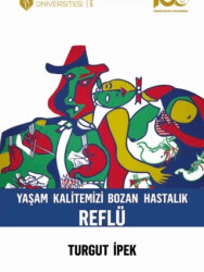 Yaşam Kalitemizi Bozan Hastalık Reflü - Altınbaş Üniversitesi Yayınları