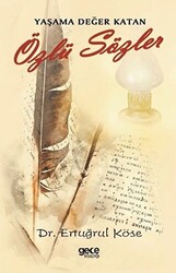 Yaşama Değer Katan Özlü Sözler - 1