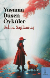Yaşama Düşen Öyküler - Şey Kitap