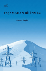 Yaşamadan Bilinmez - Uzam Yayınları