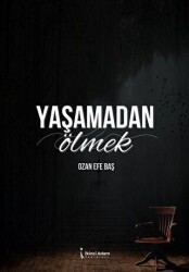 Yaşamadan Ölmek - 1