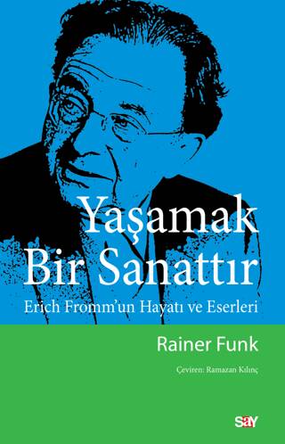 Yaşamak Bir Sanattır - Erich Fromm’un Hayatı ve Eserleri - 1