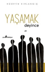 Yaşamak Deyince - Çıra Yayınları