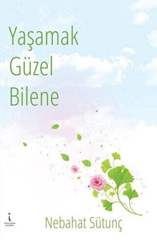 Yaşamak Güzel Bilene - 1