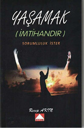 Yaşamak İmtihandır Sorumluluk İster - 1