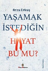 Yaşamak İstediğin Hayat Bu Mu? - 1