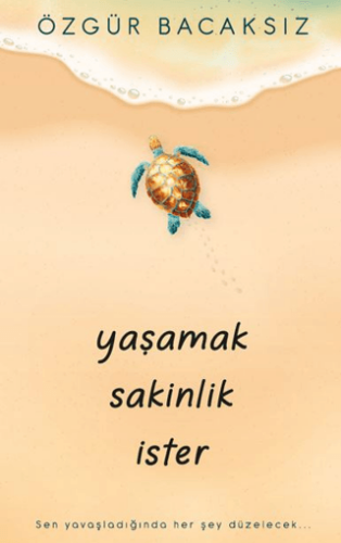 Yaşamak Sakinlik İster - 1