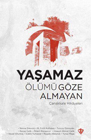 Yaşamaz Ölümü Göze Almayan Çanakkale Hikayeleri - 1