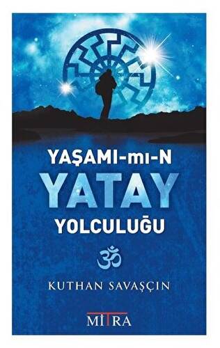 Yaşamımın Yatay Yolculuğu - 1