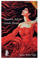 Yaşamın Aşk’ın İzinde Dansı - 1