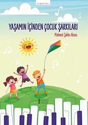 Yaşamın İçinden Çocuk Şarkıları - Müzik Eğitimi Yayınları