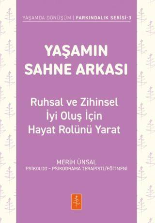 Yaşamın Sahne Arkası - Ruhsal ve Zihinsel İyi Oluş İçin Hayat Rolünü Yarat - 1