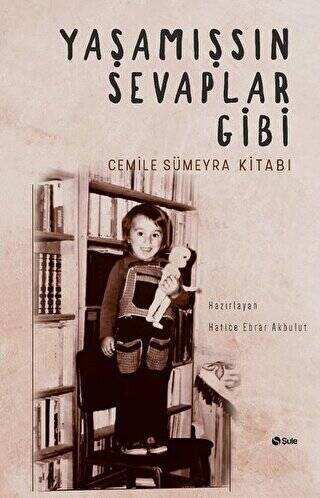 Yaşamışsın Sevaplar Gibi - Cemile Sümeyra Kitabı - 1