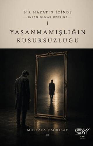 Yaşanmamışlığın Kusursuzluğu - 1