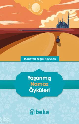 Yaşanmış Namaz Öyküleri - 1