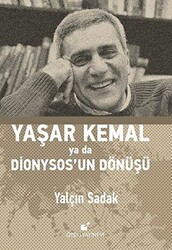 Yaşar Kemal Ya Da Dionysos’un Dönüşü - 1