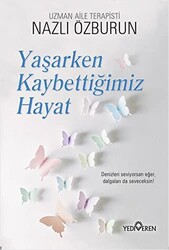 Yaşarken Kaybettiğimiz Hayat - 1