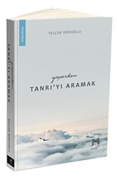 Yaşarken Tanrı’yı Aramak - 1