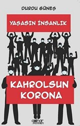 Yaşasın İnsanlık Kahrolsun Korona - 1